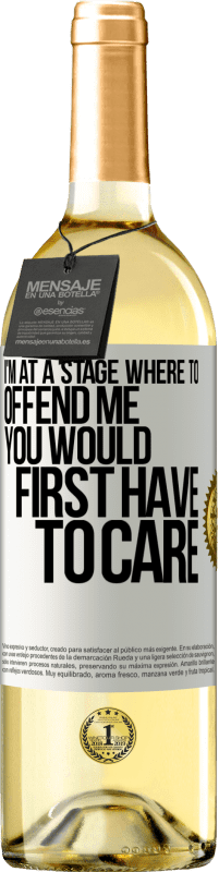 29,95 € | White Wine WHITE Edition I'm at a stage where to offend me, you would first have to care White Label. Customizable label Young wine Harvest 2023 Verdejo