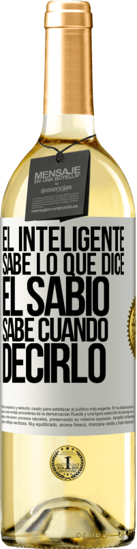 29,95 € | Vino Blanco Edición WHITE El inteligente sabe lo que dice. El sabio sabe cuando decirlo Etiqueta Blanca. Etiqueta personalizable Vino joven Cosecha 2024 Verdejo