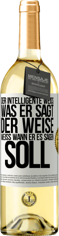 29,95 € | Weißwein WHITE Ausgabe Der Intelligente weiß, was er sagt. Der Weise weiß, wann er es sagen soll Weißes Etikett. Anpassbares Etikett Junger Wein Ernte 2024 Verdejo