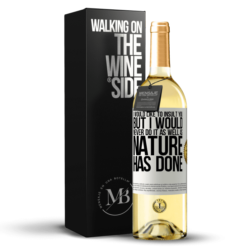 29,95 € Free Shipping | White Wine WHITE Edition I would like to insult you, but I would never do it as well as nature has done White Label. Customizable label Young wine Harvest 2023 Verdejo