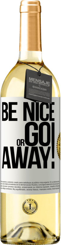 29,95 € | Белое вино Издание WHITE Be nice or go away Белая этикетка. Настраиваемая этикетка Молодое вино Урожай 2024 Verdejo