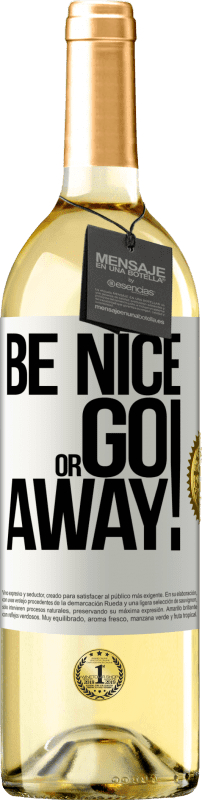 29,95 € | Белое вино Издание WHITE Be nice or go away Белая этикетка. Настраиваемая этикетка Молодое вино Урожай 2025 Verdejo