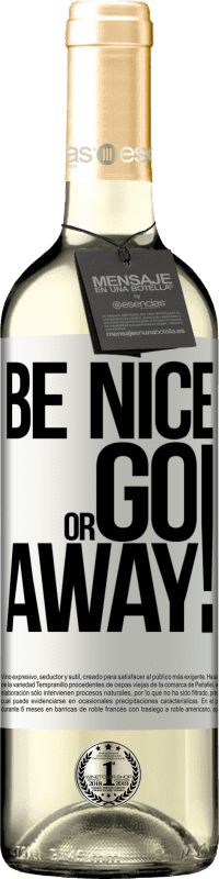 29,95 € | Vin blanc Édition WHITE Be nice or go away Étiquette Blanche. Étiquette personnalisable Vin jeune Récolte 2024 Verdejo