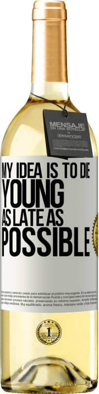 29,95 € | White Wine WHITE Edition My idea is to die young as late as possible White Label. Customizable label Young wine Harvest 2023 Verdejo