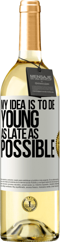 29,95 € | White Wine WHITE Edition My idea is to die young as late as possible White Label. Customizable label Young wine Harvest 2024 Verdejo