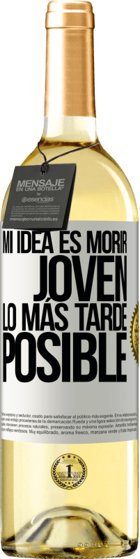 29,95 € | Vino Blanco Edición WHITE Mi idea es morir joven lo más tarde posible Etiqueta Blanca. Etiqueta personalizable Vino joven Cosecha 2024 Verdejo