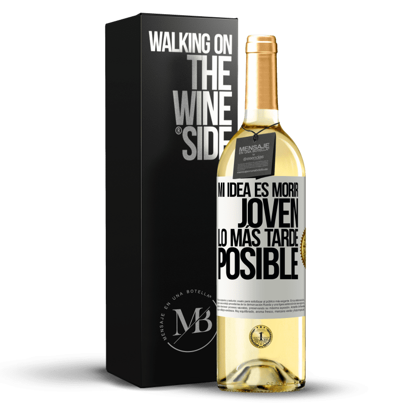 29,95 € Envío gratis | Vino Blanco Edición WHITE Mi idea es morir joven lo más tarde posible Etiqueta Blanca. Etiqueta personalizable Vino joven Cosecha 2024 Verdejo