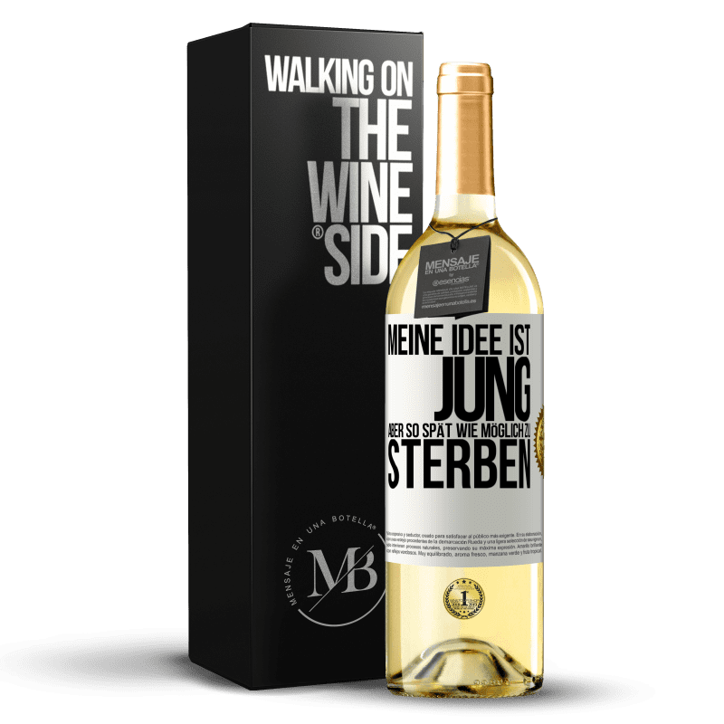 29,95 € Kostenloser Versand | Weißwein WHITE Ausgabe Meine Idee ist, jung, aber so spät wie möglich, zu sterben Weißes Etikett. Anpassbares Etikett Junger Wein Ernte 2024 Verdejo