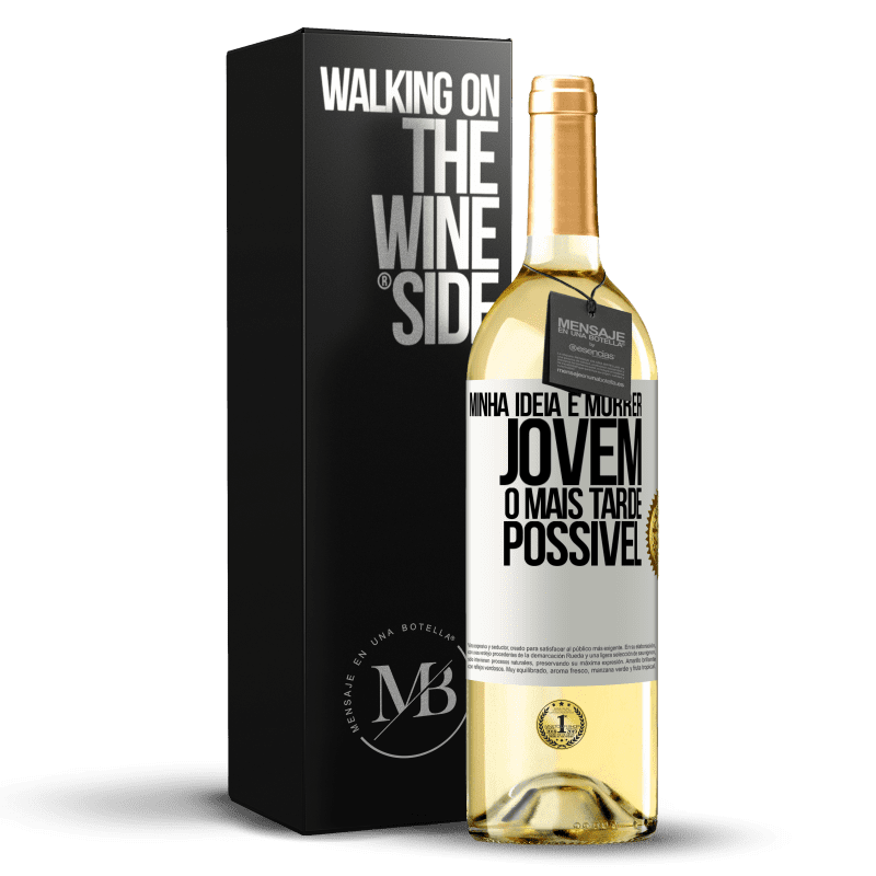 29,95 € Envio grátis | Vinho branco Edição WHITE Minha idéia é morrer jovem o mais tarde possível Etiqueta Branca. Etiqueta personalizável Vinho jovem Colheita 2024 Verdejo