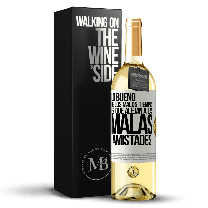 29,95 € Envío gratis | Vino Blanco Edición WHITE Lo bueno de los malos tiempos es que alejan a las malas amistades Etiqueta Blanca. Etiqueta personalizable Vino joven Cosecha 2024 Verdejo