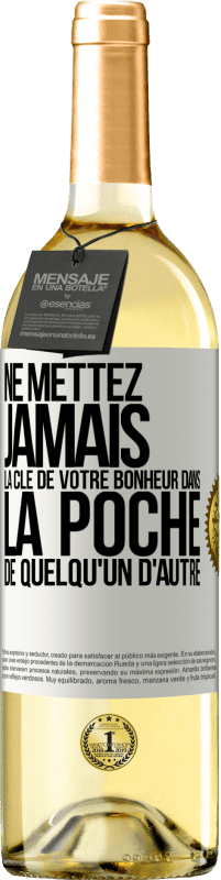 29,95 € Envoi gratuit | Vin blanc Édition WHITE Ne mettez jamais la clé de votre bonheur dans la poche de quelqu'un d'autre Étiquette Blanche. Étiquette personnalisable Vin jeune Récolte 2023 Verdejo