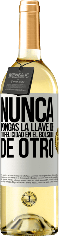 29,95 € | Vino Blanco Edición WHITE Nunca pongas la llave de tu felicidad en el bolsillo de otro Etiqueta Blanca. Etiqueta personalizable Vino joven Cosecha 2025 Verdejo