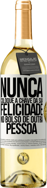 29,95 € Envio grátis | Vinho branco Edição WHITE Nunca coloque a chave da sua felicidade no bolso de outra pessoa Etiqueta Branca. Etiqueta personalizável Vinho jovem Colheita 2024 Verdejo