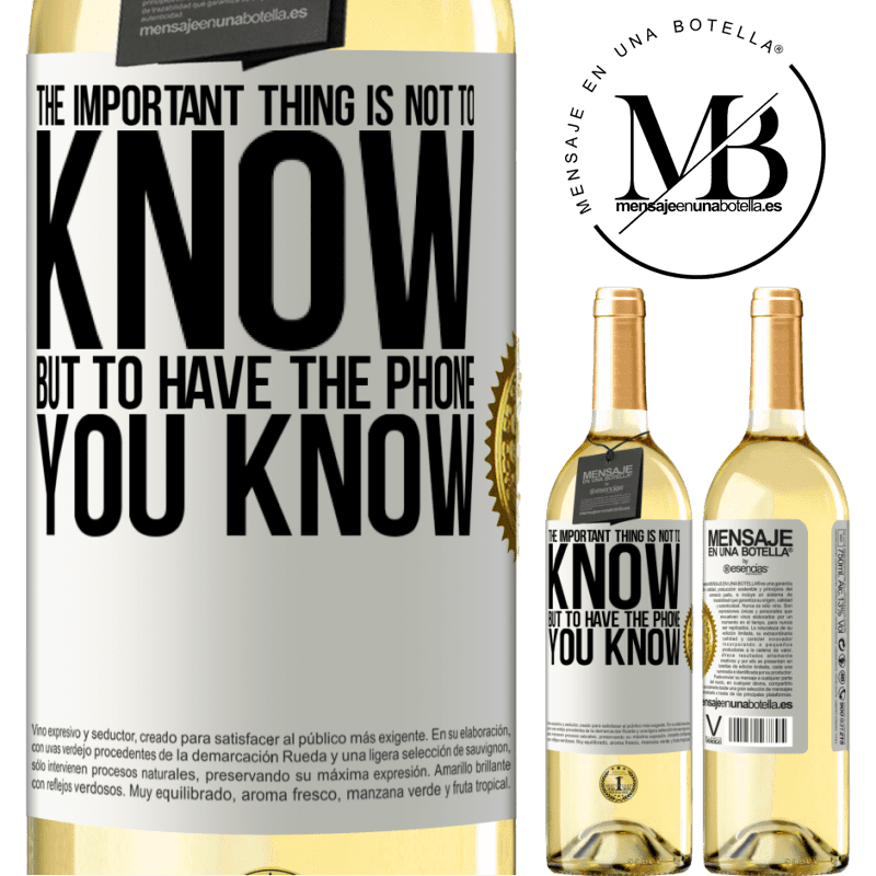 29,95 € Free Shipping | White Wine WHITE Edition The important thing is not to know, but to have the phone you know White Label. Customizable label Young wine Harvest 2022 Verdejo