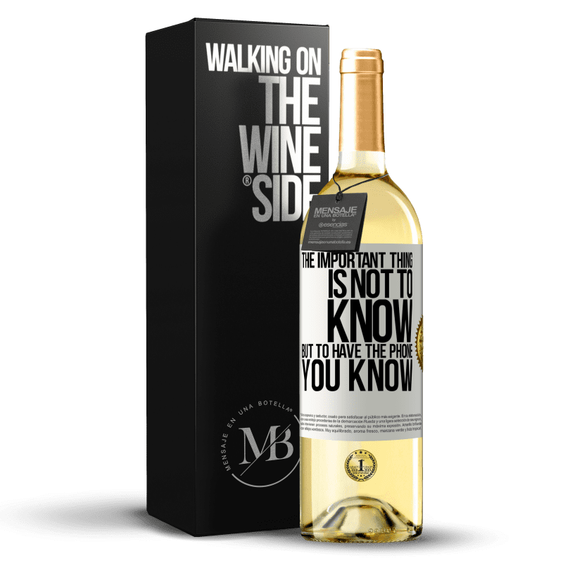 29,95 € Free Shipping | White Wine WHITE Edition The important thing is not to know, but to have the phone you know White Label. Customizable label Young wine Harvest 2023 Verdejo