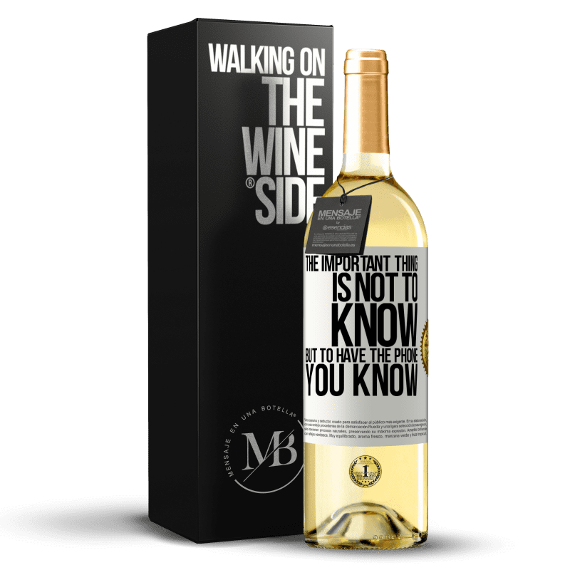 29,95 € Free Shipping | White Wine WHITE Edition The important thing is not to know, but to have the phone you know White Label. Customizable label Young wine Harvest 2024 Verdejo