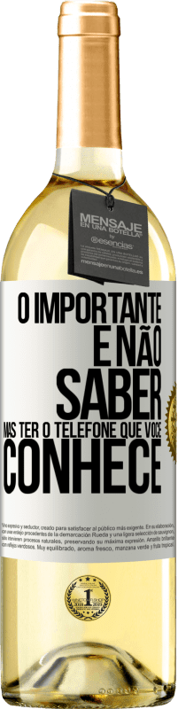 29,95 € | Vinho branco Edição WHITE O importante é não saber, mas ter o telefone que você conhece Etiqueta Branca. Etiqueta personalizável Vinho jovem Colheita 2024 Verdejo