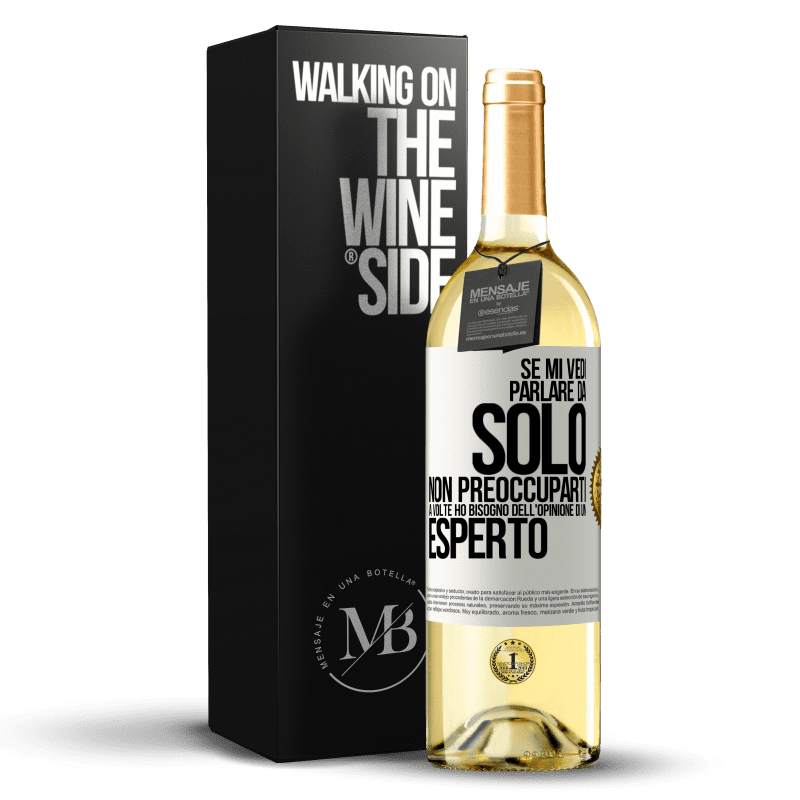 29,95 € Spedizione Gratuita | Vino bianco Edizione WHITE Se mi vedi parlare da solo, non preoccuparti. A volte ho bisogno dell'opinione di un esperto Etichetta Bianca. Etichetta personalizzabile Vino giovane Raccogliere 2024 Verdejo