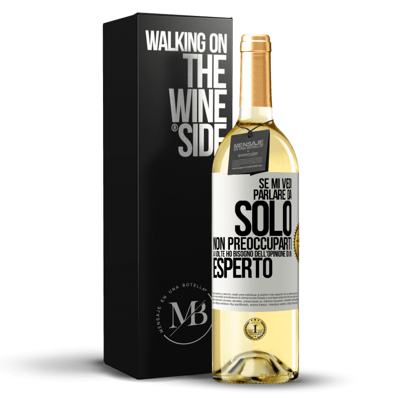 29,95 € Spedizione Gratuita | Vino bianco Edizione WHITE Se mi vedi parlare da solo, non preoccuparti. A volte ho bisogno dell'opinione di un esperto Etichetta Bianca. Etichetta personalizzabile Vino giovane Raccogliere 2025 Verdejo