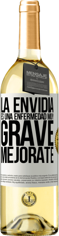 29,95 € Envío gratis | Vino Blanco Edición WHITE La envidia es una enfermedad muy grave, mejórate Etiqueta Blanca. Etiqueta personalizable Vino joven Cosecha 2024 Verdejo