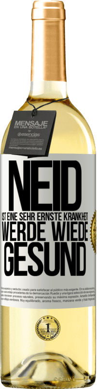 29,95 € | Weißwein WHITE Ausgabe Neid ist eine sehr ernste Krankheit, werde wiede gesund Weißes Etikett. Anpassbares Etikett Junger Wein Ernte 2025 Verdejo