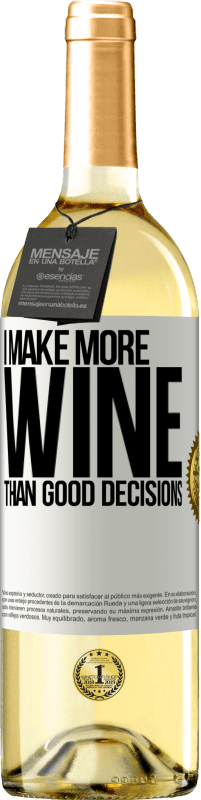 29,95 € | White Wine WHITE Edition I make more wine than good decisions White Label. Customizable label Young wine Harvest 2023 Verdejo