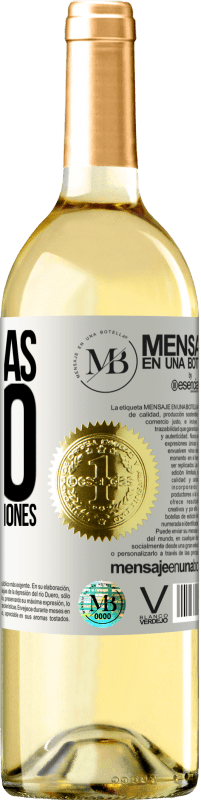 «Tomo más vino que buenas decisiones» Edición WHITE