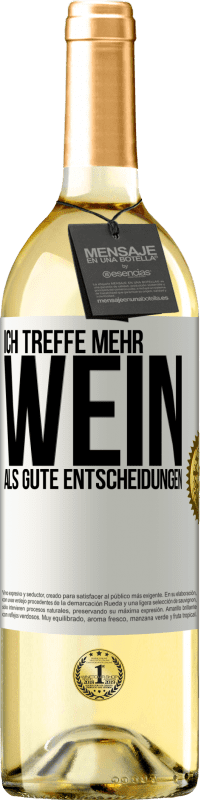 29,95 € | Weißwein WHITE Ausgabe Ich treffe mehr Wein als gute Entscheidungen Weißes Etikett. Anpassbares Etikett Junger Wein Ernte 2025 Verdejo