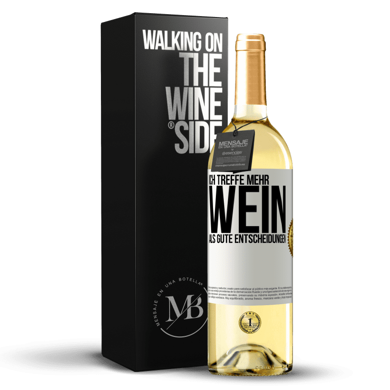 29,95 € Kostenloser Versand | Weißwein WHITE Ausgabe Ich treffe mehr Wein als gute Entscheidungen Weißes Etikett. Anpassbares Etikett Junger Wein Ernte 2023 Verdejo