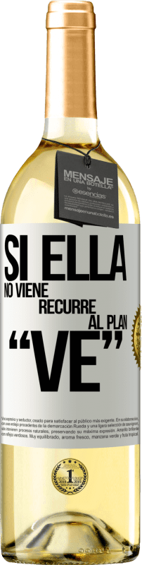 29,95 € Free Shipping | White Wine WHITE Edition Si ella no viene, recurre al plan VE White Label. Customizable label Young wine Harvest 2024 Verdejo