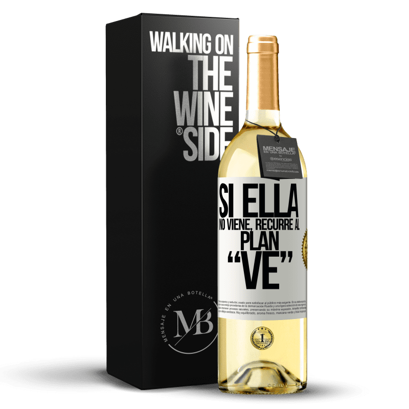 29,95 € Envío gratis | Vino Blanco Edición WHITE Si ella no viene, recurre al plan VE Etiqueta Blanca. Etiqueta personalizable Vino joven Cosecha 2025 Verdejo