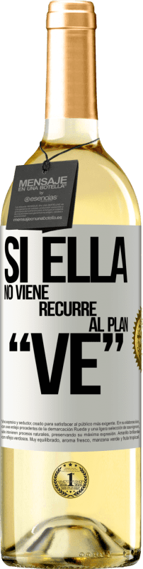 29,95 € Spedizione Gratuita | Vino bianco Edizione WHITE Si ella no viene, recurre al plan VE Etichetta Bianca. Etichetta personalizzabile Vino giovane Raccogliere 2025 Verdejo