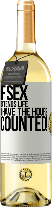 «If sex extends life I have the hours counted!» WHITE Edition