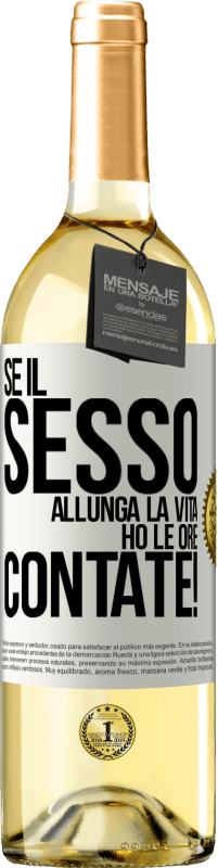 29,95 € | Vino bianco Edizione WHITE Se il sesso allunga la vita, ho le ore contate! Etichetta Bianca. Etichetta personalizzabile Vino giovane Raccogliere 2025 Verdejo
