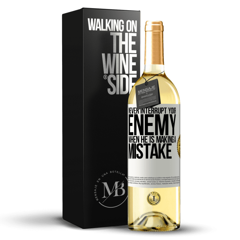 29,95 € Free Shipping | White Wine WHITE Edition Never interrupt your enemy when he is making a mistake White Label. Customizable label Young wine Harvest 2023 Verdejo