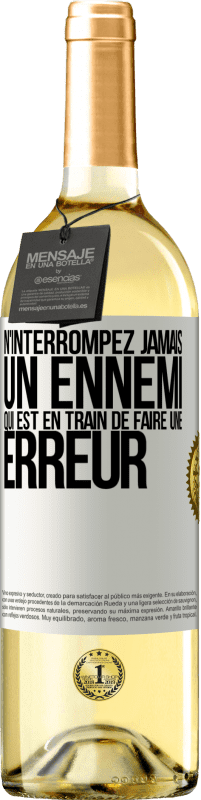 29,95 € | Vin blanc Édition WHITE N'interrompez jamais un ennemi qui est en train de faire une erreur Étiquette Blanche. Étiquette personnalisable Vin jeune Récolte 2024 Verdejo