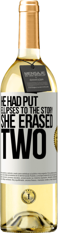 29,95 € Бесплатная доставка | Белое вино Издание WHITE он положил эллипсы на историю, она стерла два Белая этикетка. Настраиваемая этикетка Молодое вино Урожай 2023 Verdejo