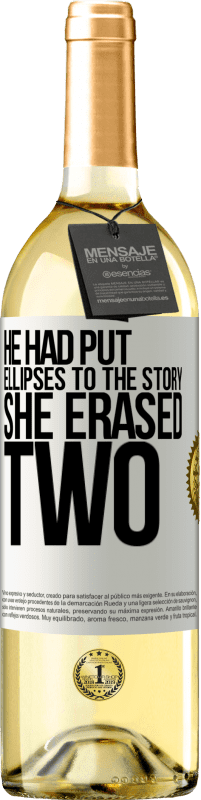 29,95 € | White Wine WHITE Edition he had put ellipses to the story, she erased two White Label. Customizable label Young wine Harvest 2024 Verdejo