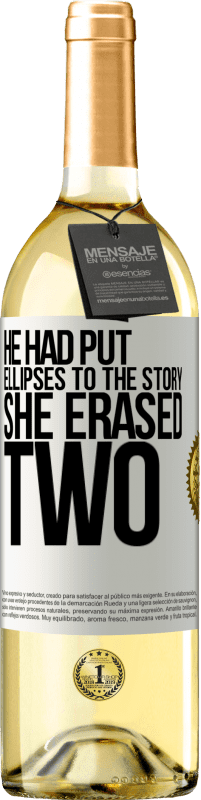 29,95 € Free Shipping | White Wine WHITE Edition he had put ellipses to the story, she erased two White Label. Customizable label Young wine Harvest 2025 Verdejo