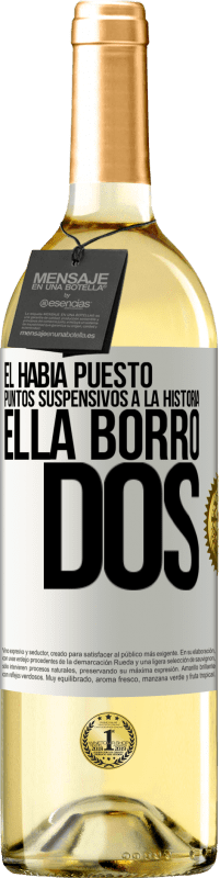 29,95 € | Vino Blanco Edición WHITE Él había puesto puntos suspensivos a la historia, ella borró dos Etiqueta Blanca. Etiqueta personalizable Vino joven Cosecha 2024 Verdejo