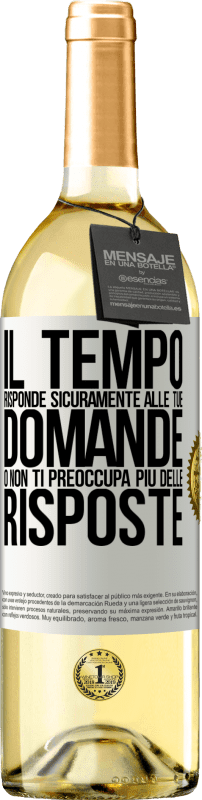 29,95 € | Vino bianco Edizione WHITE Il tempo risponde sicuramente alle tue domande o non ti preoccupa più delle risposte Etichetta Bianca. Etichetta personalizzabile Vino giovane Raccogliere 2024 Verdejo