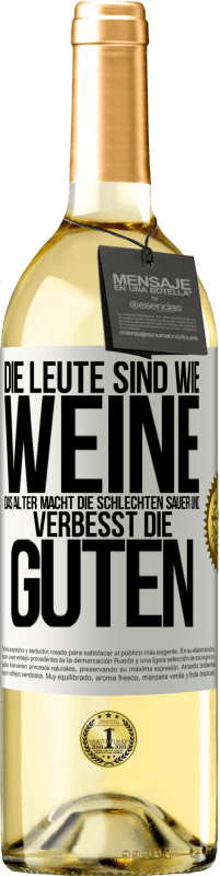 29,95 € | Weißwein WHITE Ausgabe Die Leute sind wie Weine: das Alter macht die schlechten sauer und verbesst die guten Weißes Etikett. Anpassbares Etikett Junger Wein Ernte 2025 Verdejo