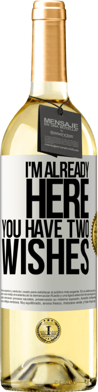 29,95 € | White Wine WHITE Edition I'm already here. You have two wishes White Label. Customizable label Young wine Harvest 2024 Verdejo