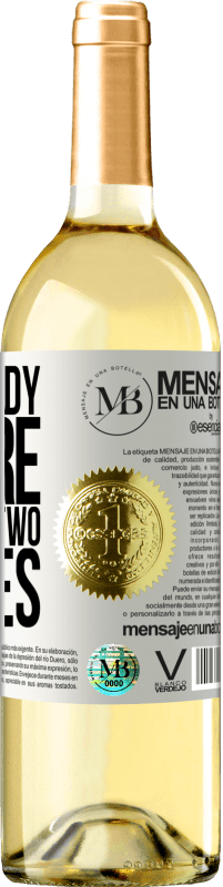 «I'm already here. You have two wishes» WHITE Edition