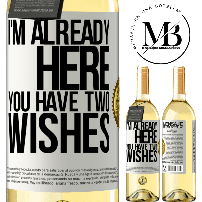 29,95 € Free Shipping | White Wine WHITE Edition I'm already here. You have two wishes White Label. Customizable label Young wine Harvest 2023 Verdejo