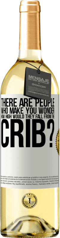 29,95 € Free Shipping | White Wine WHITE Edition There are people who make you wonder, how high would they fall from the crib? White Label. Customizable label Young wine Harvest 2025 Verdejo