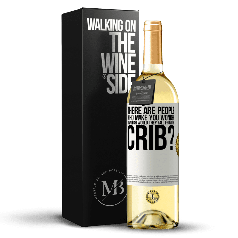 29,95 € Free Shipping | White Wine WHITE Edition There are people who make you wonder, how high would they fall from the crib? White Label. Customizable label Young wine Harvest 2023 Verdejo