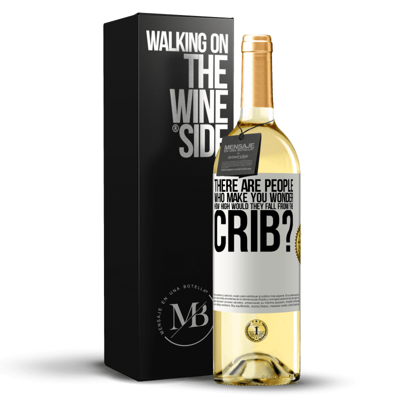 29,95 € Free Shipping | White Wine WHITE Edition There are people who make you wonder, how high would they fall from the crib? White Label. Customizable label Young wine Harvest 2024 Verdejo