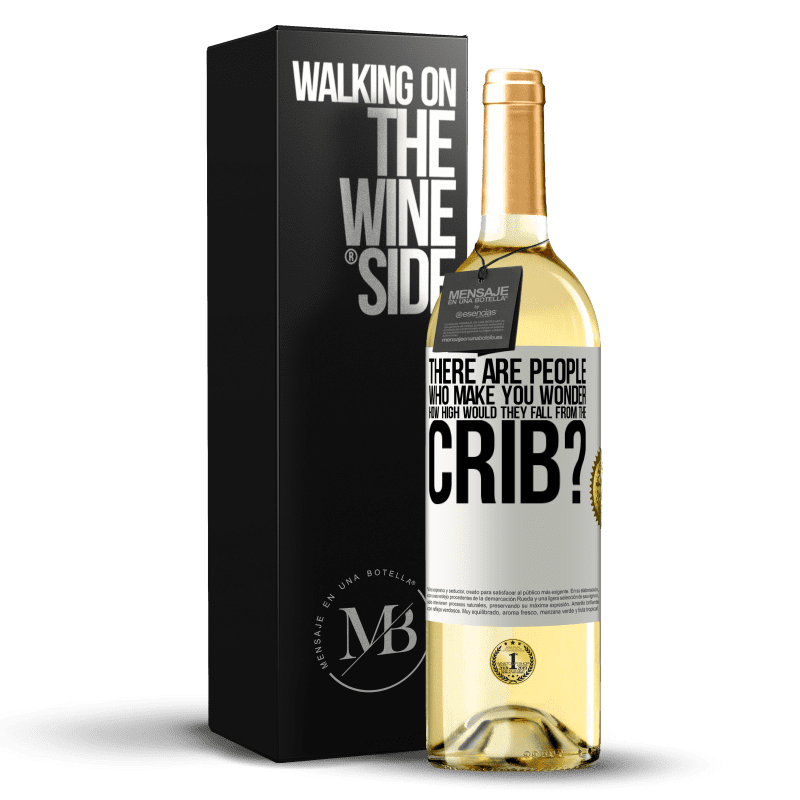 29,95 € Free Shipping | White Wine WHITE Edition There are people who make you wonder, how high would they fall from the crib? White Label. Customizable label Young wine Harvest 2025 Verdejo
