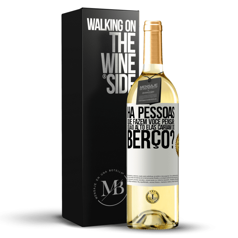 29,95 € Envio grátis | Vinho branco Edição WHITE Há pessoas que fazem você pensar: quão alto elas cairiam do berço? Etiqueta Branca. Etiqueta personalizável Vinho jovem Colheita 2024 Verdejo